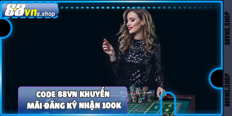 Code khuyến mãi 88vn tặng 100k