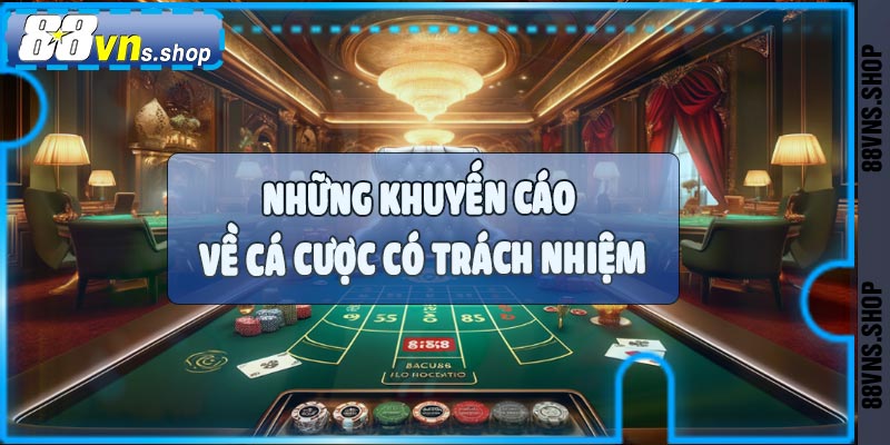 Những khuyến cáo về cá cược có trách nhiệm